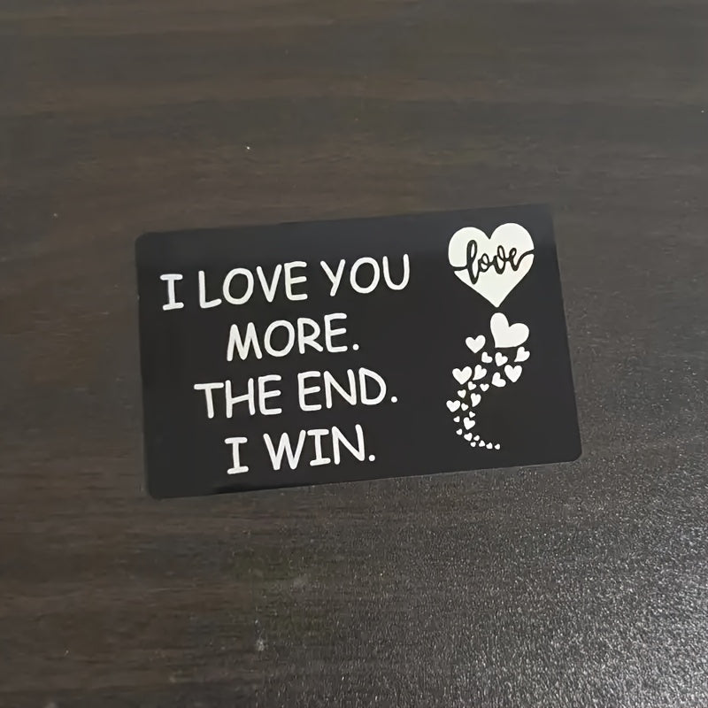 Tarjeta de aluminio grabada con mensaje de amor: "Te amo más. Fin. Yo gano". Regalo romántico para novio o esposo (paquete de 1)