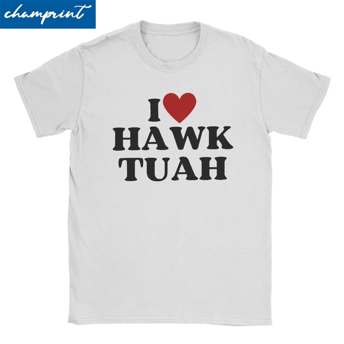 I Love Hawk Tuah T Shirt Men Women 100% Cotton Leisure T-Shirt Crew Neck Funny Meme Tees Short Sleeve Tops Unique