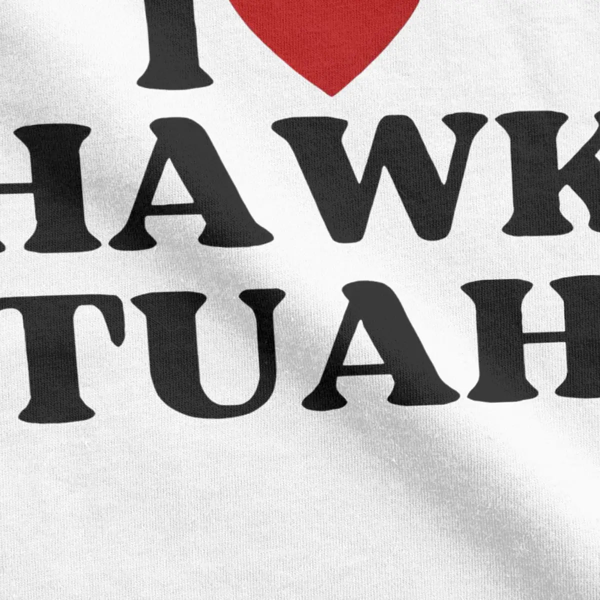 I Love Hawk Tuah T Shirt Men Women 100% Cotton Leisure T-Shirt Crew Neck Funny Meme Tees Short Sleeve Tops Unique